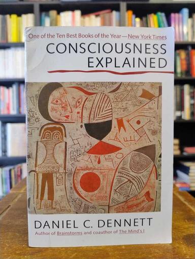 Consciousness Explained - Daniel C. Dennett