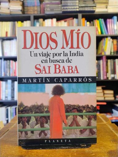 Dios mío - Martín Caparrós