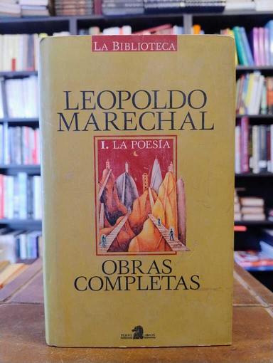 Obras completas I. La poesía - Leopoldo Marechal