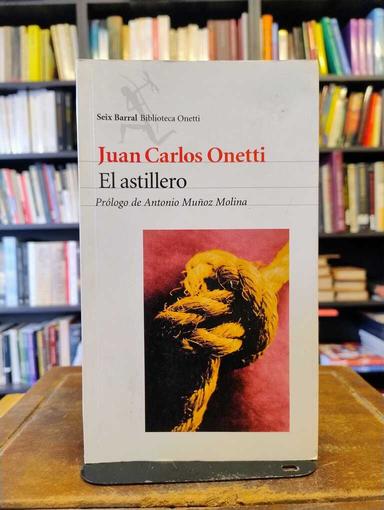 El astillero - Juan Carlos Onetti