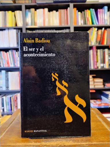 El ser y el acontecimiento - Alain Badiou