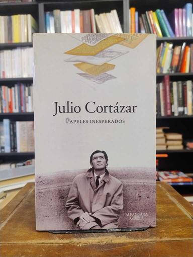 Papeles inesperados - Julio Cortázar