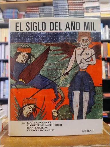 El siglo del año mil - Louis Grodecki · Florentine Mütherich · Jean...
