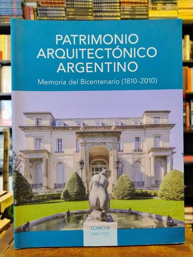 Patrimonio arquitectónico argentino 3 - Sergio López Martínez · Alberto Petrina