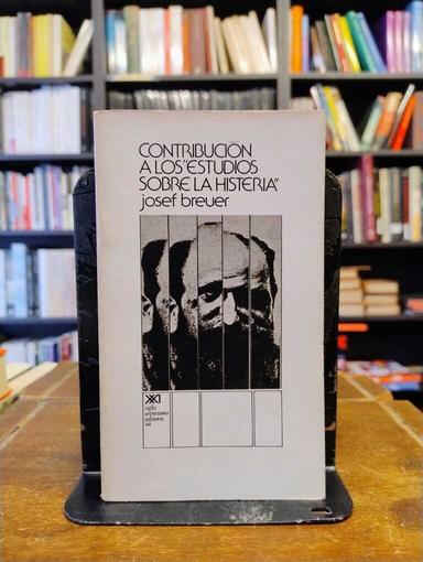 Contribución a los «Estudios sobra la histeria» - Josef Breuer