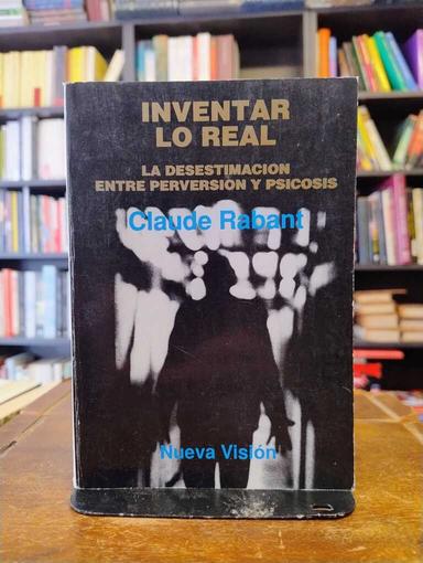 Inventar lo real - Claude Rabant