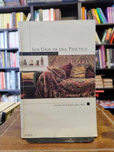 Los usos de una práctica - Jacques-Alain Miller
