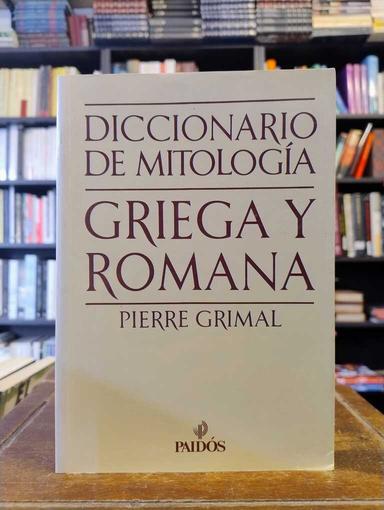 Diccionario de mitología griega y romana - Pierre Grimal