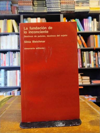 La fundación del inconciente - Silvia Bleichmar