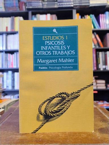 Estudios 1. Psicosis infantiles y otros trabajos - Margaret S. Mahler