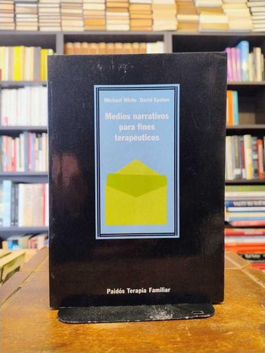 Medios narrativos para fines terapéuticos - Michael White · David Epston