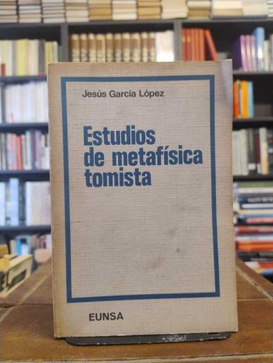 Estudios de metafísica tomista - Jesús García López