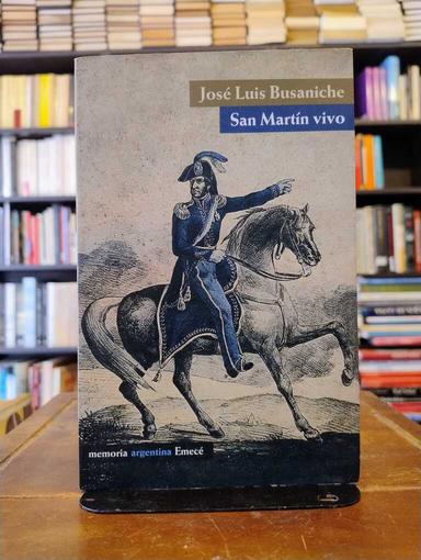 San Martín vivo - José Luis Busaniche