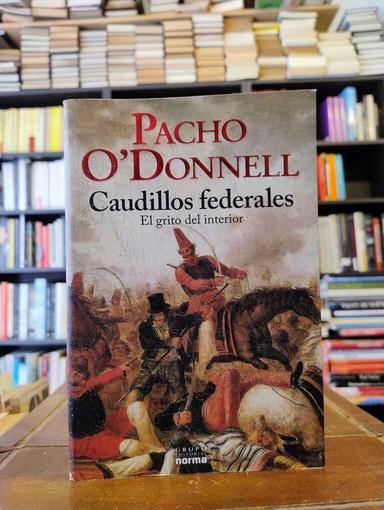 Caudillos federales - Pacho O'Donnell