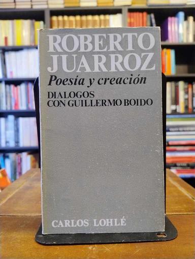 Poesía y creación - Roberto Juarroz