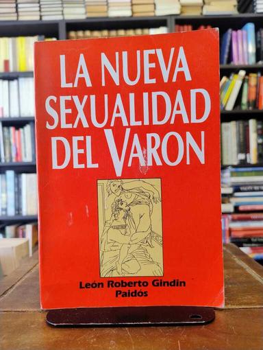 La nueva sexualidad del varón - León Roberto Gindin