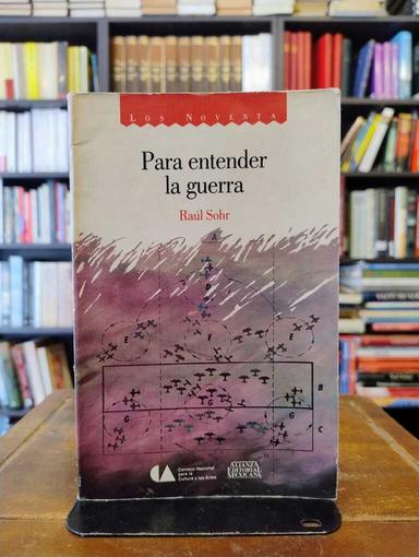 Para entender la guerra - Raúl Sohr