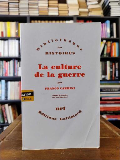 La culture de la guerre - Franco Cardini