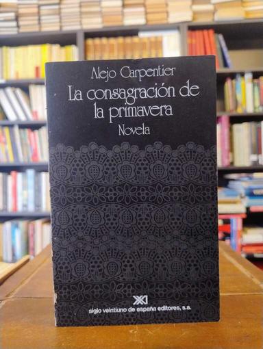 La consagración de la primavera - Alejo Carpentier