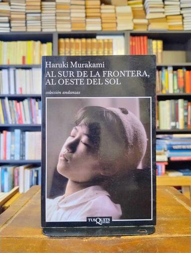 Al sur de la frontera al oeste del Sol - Haruki Murakami