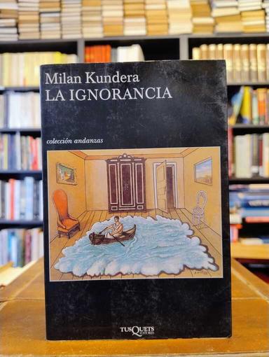 La ignorancia - Milan Kundera