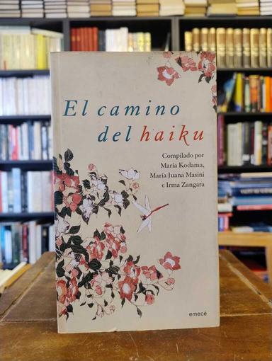 El camino del haiku - María Kodama · María Juana Masini · Irma Zangara