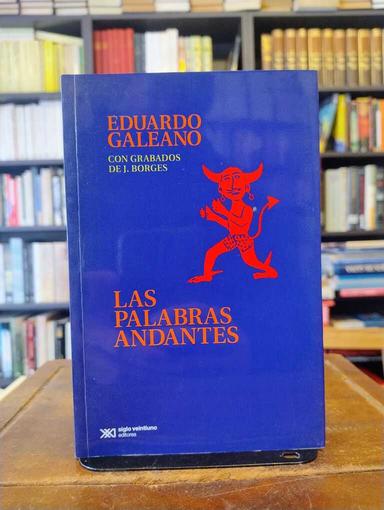 Las palabras andantes - Eduardo Galeano