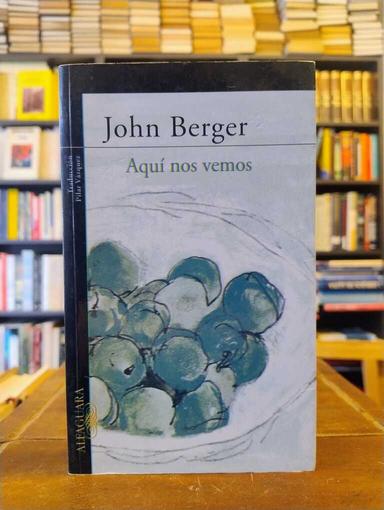 Aquí nos vemos - John Berger