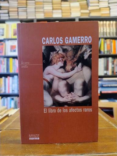 El libro de los afectos raros - Carlos Gamerro