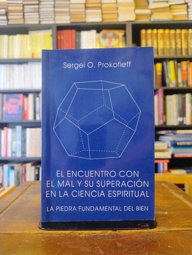 El encuentro con el mal y su superación en la ciencia espiritual - Sergei O. Prokofieff
