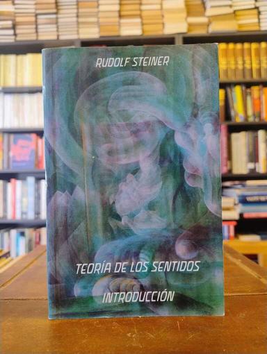 Teoría de los sentidos. Introducción - Rudolf Steiner