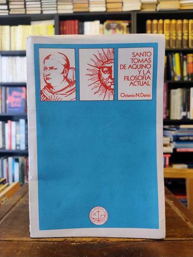 Santo Tomás de Aquino y la filosofía actual - Octavio N. Derisi