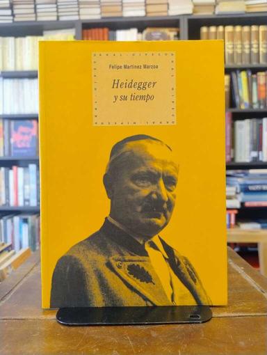 Heidegger y su tiempo - Felipe Martínez Marzoa