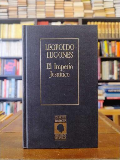 El Imperio jesuítico - Leopoldo Lugones