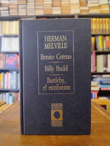 Benito Cereno · Billy Budd · Bartleby, el escribiente - Herman Melville