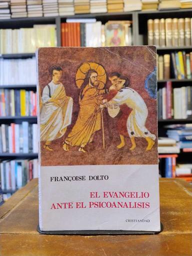 El Evangelio ante el psicoanálisis - Françoise Dolto