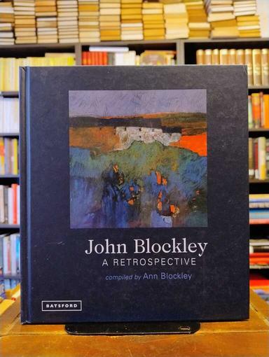 John Blockley. A Retrospective - Ann Blockley