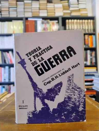 Teoría y práctica de la guerra - B. H. Liddell Hart