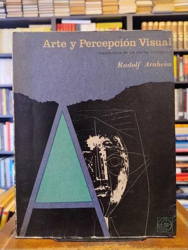 Arte y percepción visual - Rudolf Arnheim