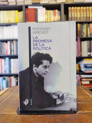 La promesa de la política - Hannah Arendt