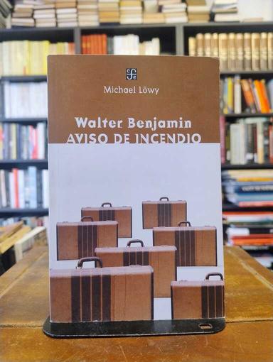 Walter Benjamin: aviso de incendio - Michael Löwy