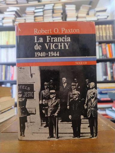 La Francia de Vichy - Robert O. Paxton