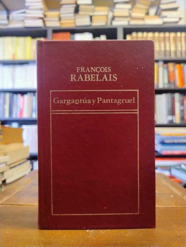 Gargantúa y Pantagruel - François Rabelais