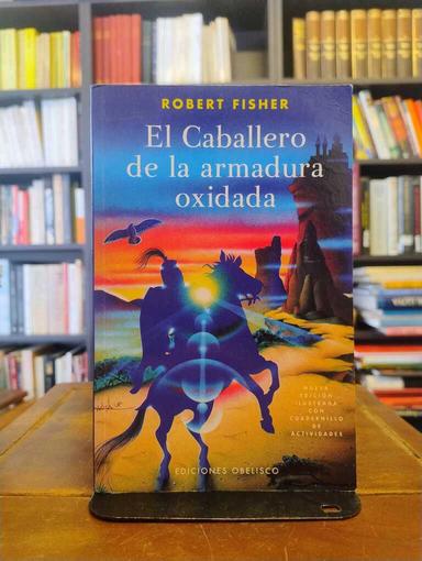 El caballero de la armadura oxidada - Robert Fisher