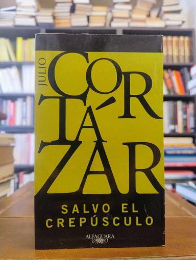 Salvo el crepúsculo - Julio Cortázar