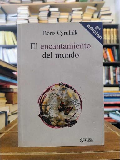 El encantamiento del mundo - Boris Cyrulnik