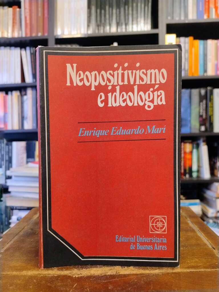 Neopositivismo e ideología - Enrique Eduardo Marí