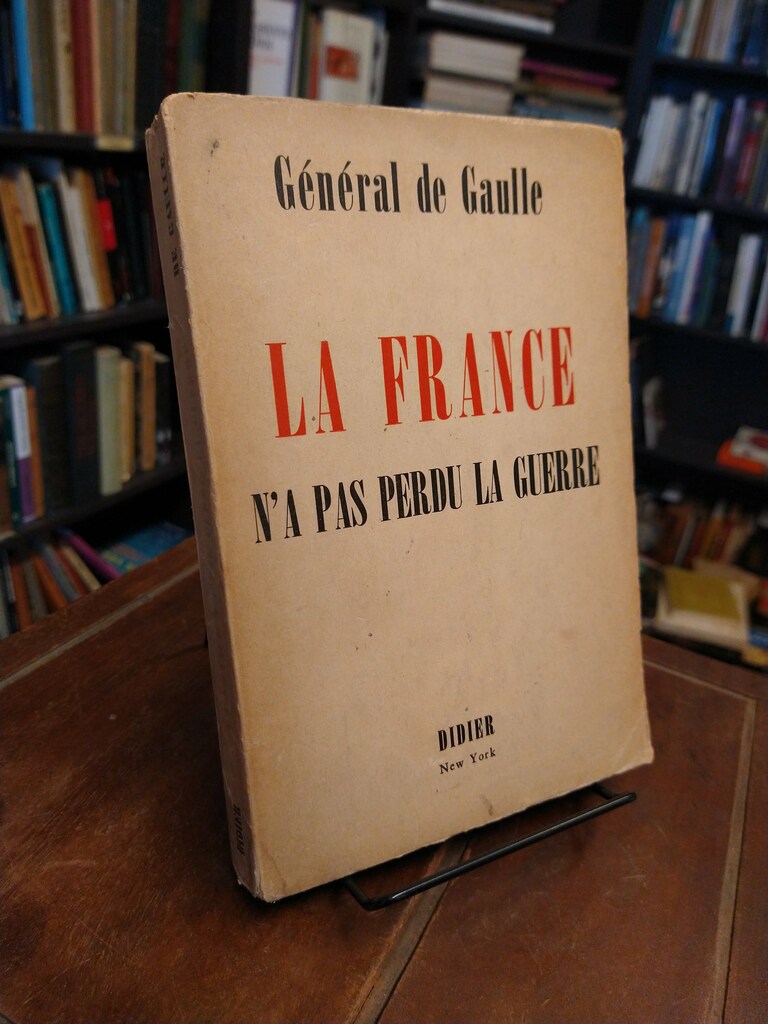 La France n'a pas perdu la guerre - Charles De Gaulle