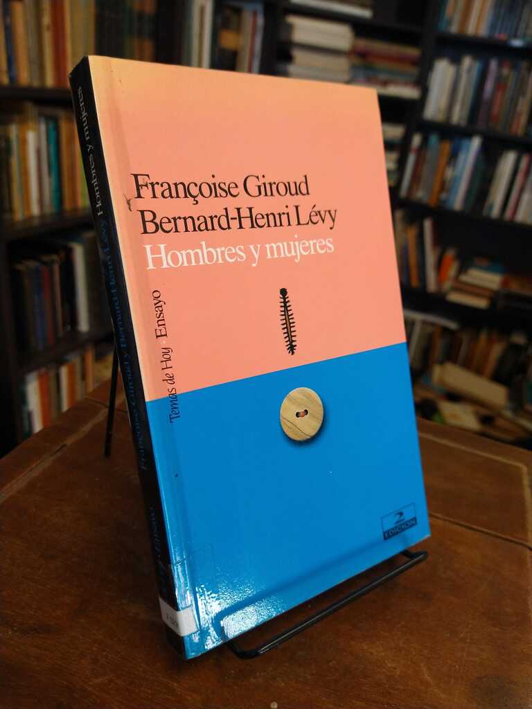 Hombres y mujeres - Françoise Giroud · Bernard-Henri Lévy