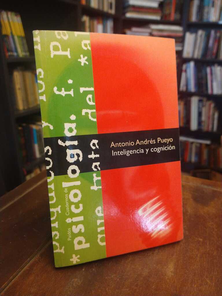 Inteligencia y cognición - Antonio Andrés Pueyo
